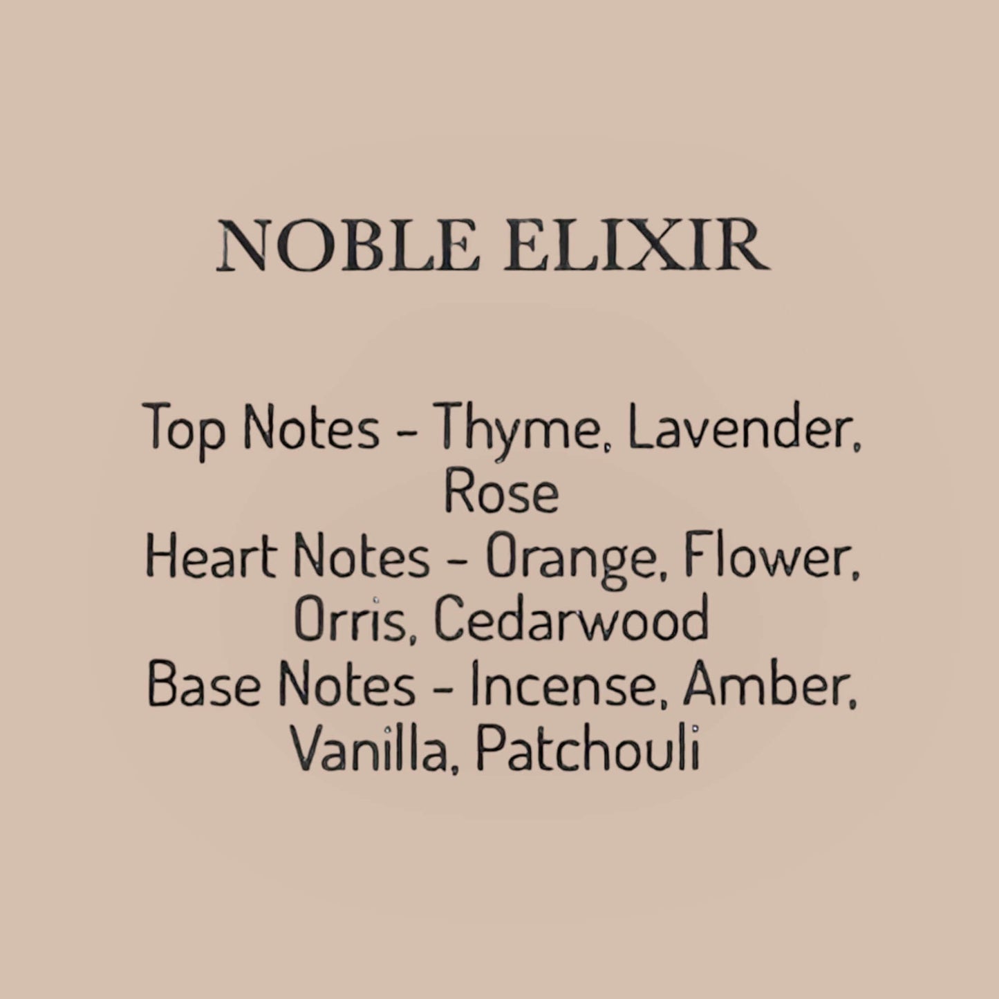 Noble Elixir fragrance notes: Thyme, Lavender, Orange, Cedarwood, Incense, Amber, Vanilla, Patchouli.
