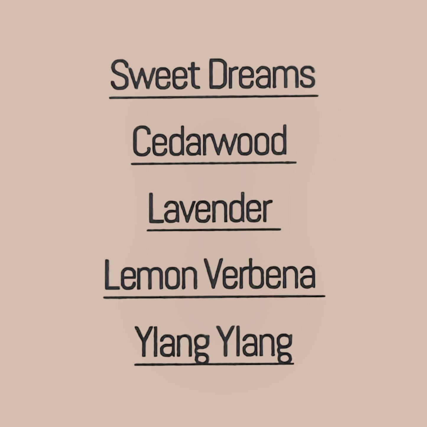 Essential oils in Sweet Dreams candle: Cedarwood, Lavender, Lemon Verbena, Ylang Ylang for better sleep.