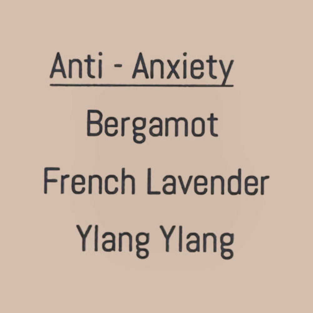 Anti-Anxiety essential oils: Bergamot, French Lavender, Ylang Ylang for a calming experience.